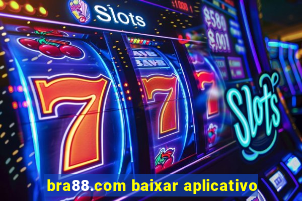 bra88.com baixar aplicativo